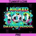 I Kicked 100 Days of School PNG, Soccer Funny Sport PNG