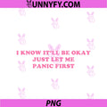I Know, It'll Be Okay PNG, Panic First PNG