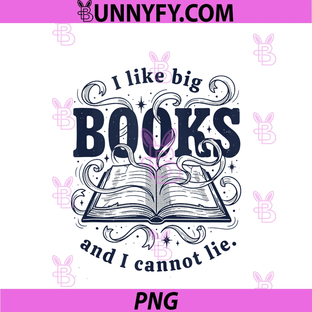 I Like Big Books And I Cannot Lie PNG, Bookworm Librarian PNG