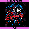 I Like How She Explodes PNG, 4th July Fireworks Funny Couple Joke PNG 