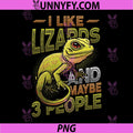 I Like Lizards and Maybe 3 People PNG, Lizard Lover PNG