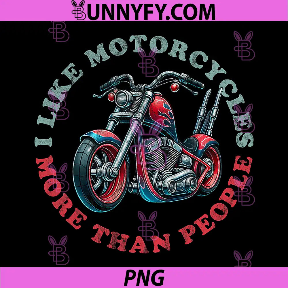 I Like Motorcycles More Than PNG, People v2 Funny Quotes PNG