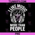 I Like Music More Than People PNG, Introvert Music Lover Design