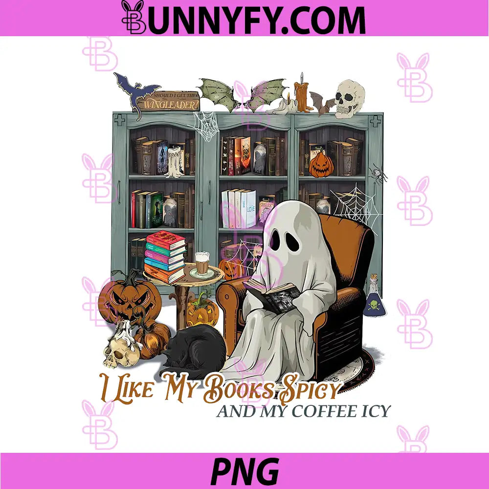 I Like My Books Spicy Ghost Reader PNG, Halloween Book Coffee Cozy PNG