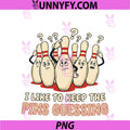 I Like To Keep The Pins Guessing Team PNG, Funny Ten Pin Bowling PNG