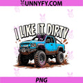 I Like it Dirty PNG, Offroad 4X4 Truck PNG