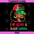 I Love Being A Black Woman PNG, Black History Month PNG