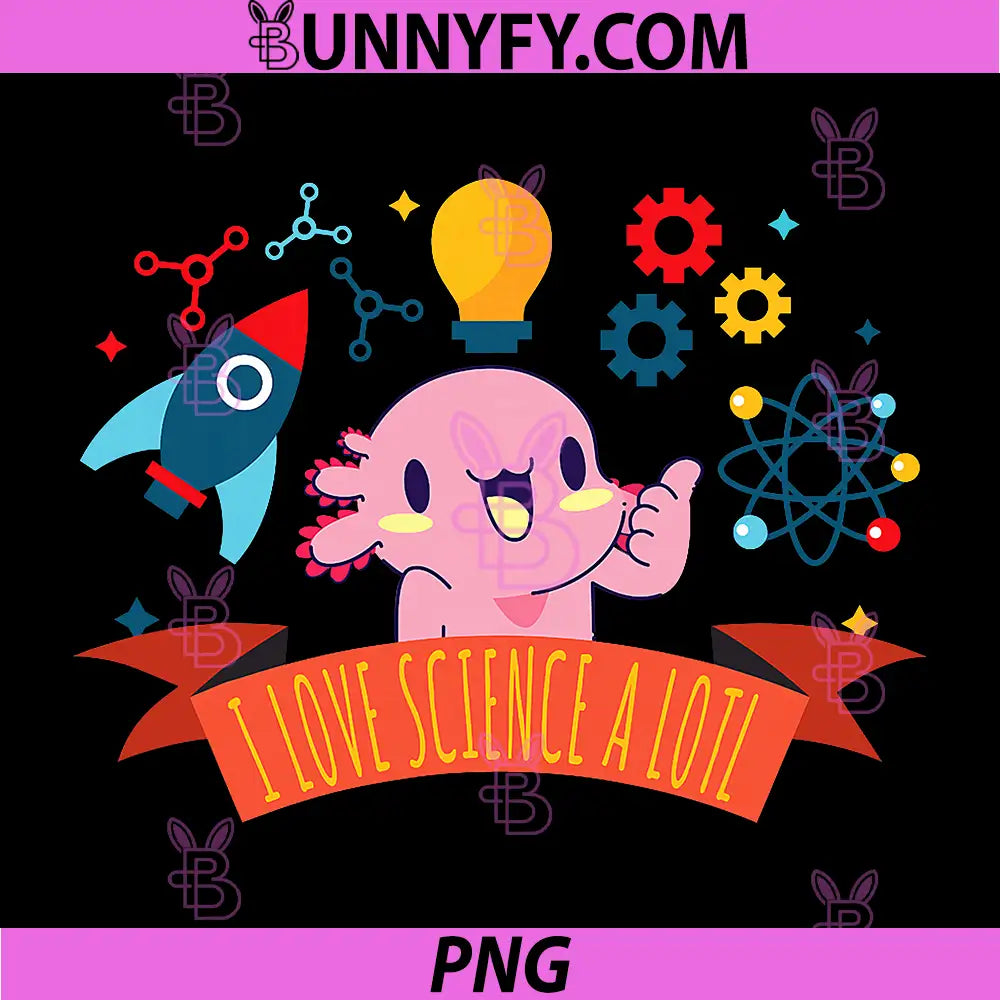 I Love Science A Lotl PNG, Funny Axolotl Scientist Geek Japanese PNG
