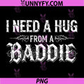 I Need A Hug from A Baddie PNG, Funny Retro Vintage Quote PNG