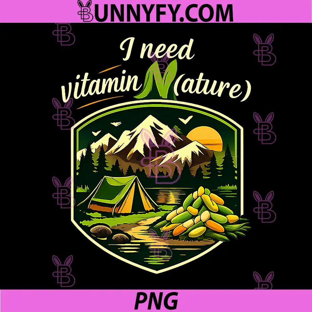 I Need Vitamin Nature PNG, Camping Mountain Badge PNG