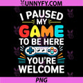 I Paused My Game to Be Here PNG, Video Gamer PNG