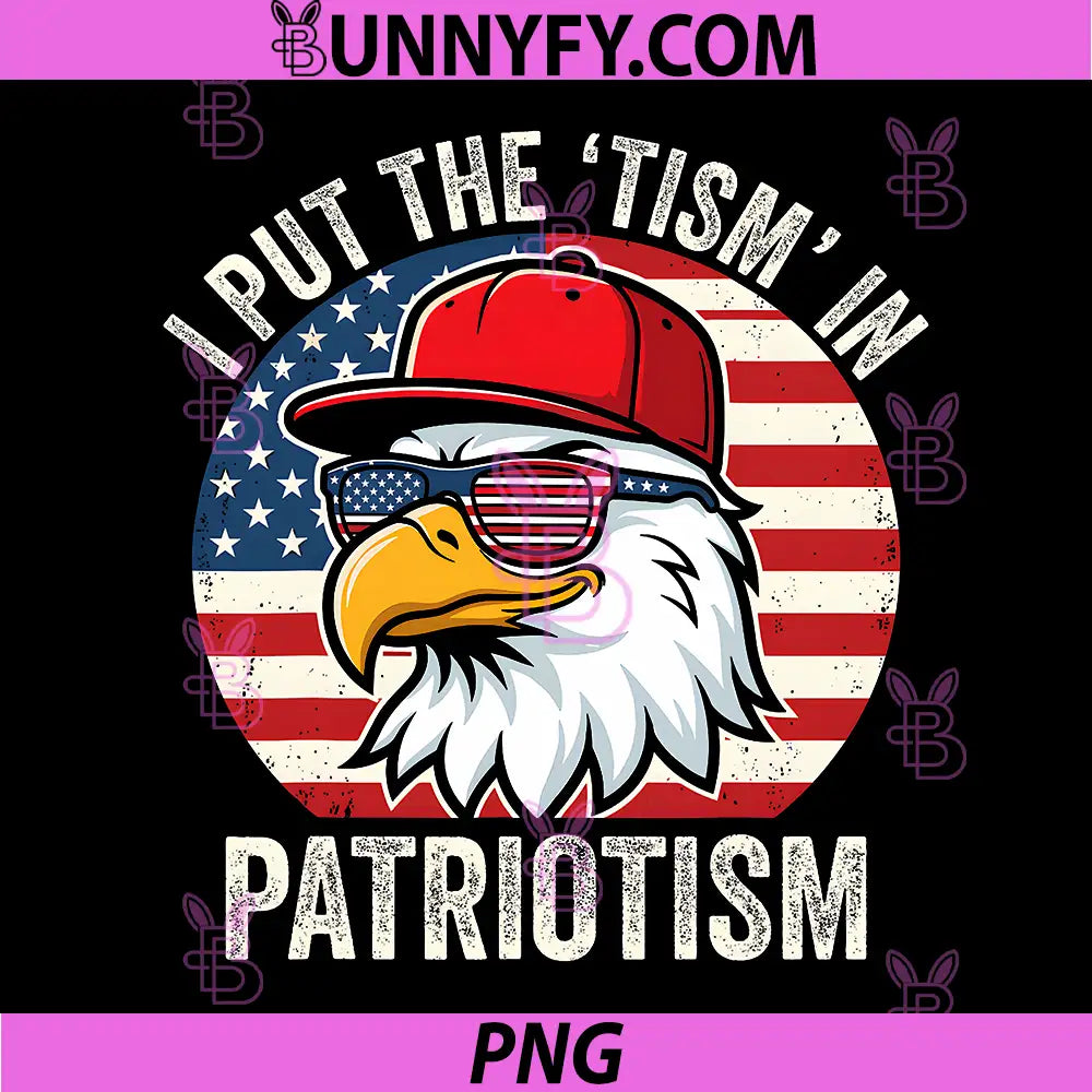 I Put The Tism in Patriotism PNG, Athletic Eagle 4th of July PNG