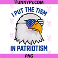 I Put The Tism in Patriotism PNG, Eagle USA Flag 4th July 1776 PNG