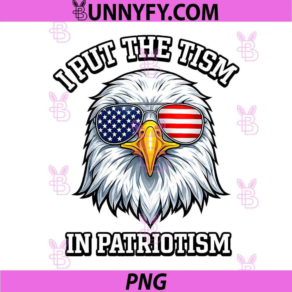 I Put The Tism in Patriotism PNG, Retro 4th July Eagle USA Flag PNG