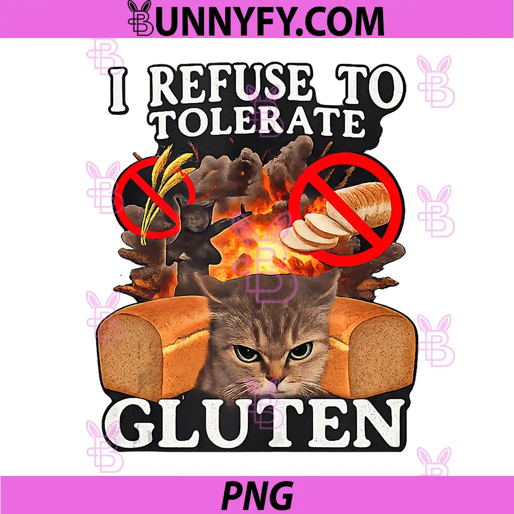 I Refuse to Tolerate Gluten PNG, Funny Unhinged Brainrot Meme PNG