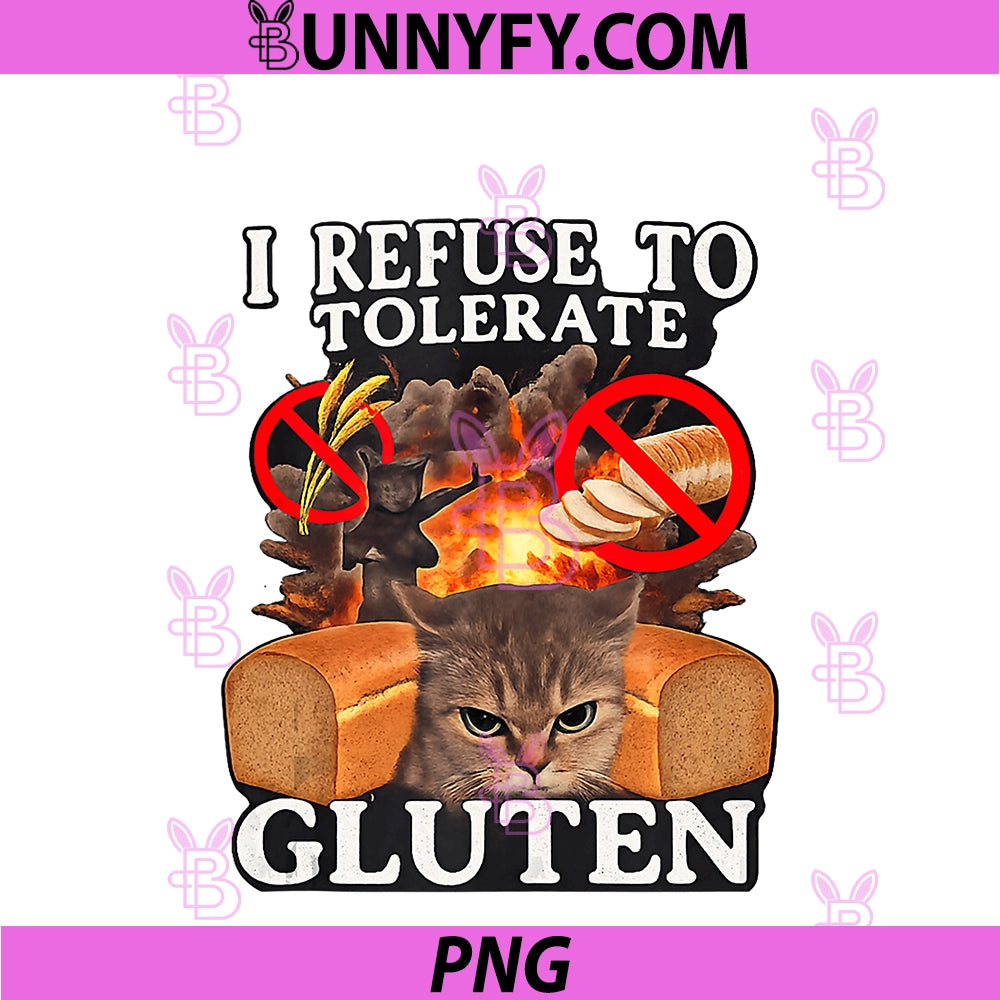 I Refuse To Tolerate Gluten PNG, Funny Unhinged Brainrot Meme PNG