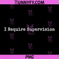 I Require Supervision PNG, Funny Sarcastic Humor PNG