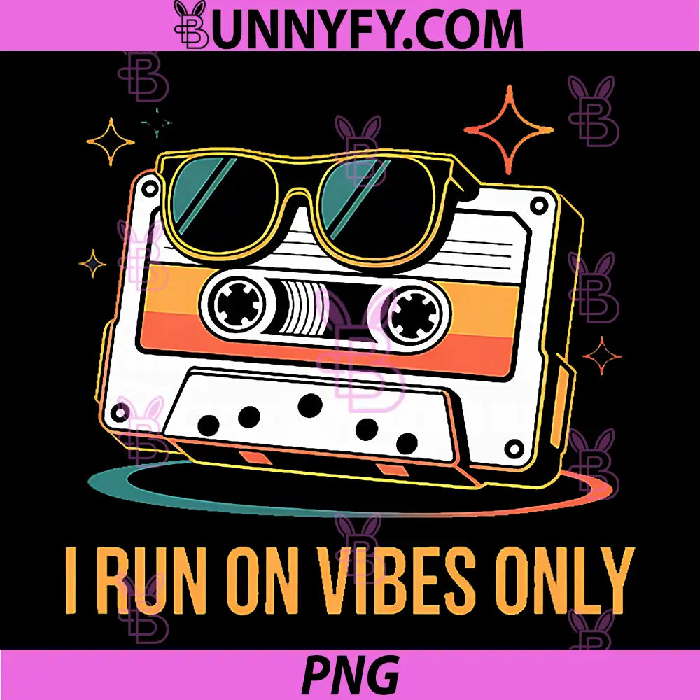 I Run On Vibes Only PNG, Retro Cassette Aesthetic PNG