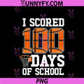 I Scored 100 Days Of School PNG, Basketball 100th Day Of School PNG