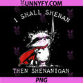 I Shall Shenan Then Shenanigan PNG, Funny Raccoon PNG