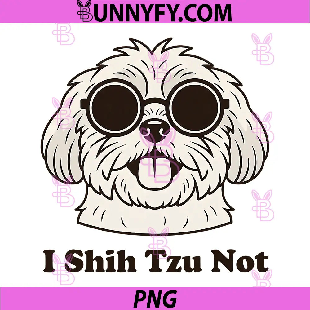 I Shih Tzu Not PNG, Funny Shih Tzu Dog Pun PNG