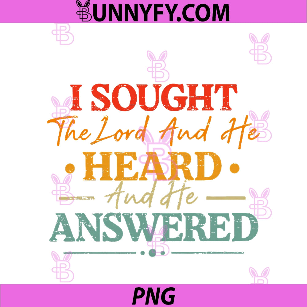 I Sought The Lord And He Heard And He Answered PNG, Faith Jesus PNG