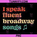 I Speak Fluent Broadway Songs PNG, Retro Musical PNG