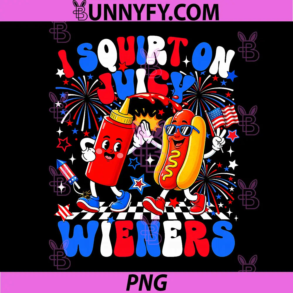 I Squirt On Juicy Wieners PNG, Hotdog 4th of July PNG