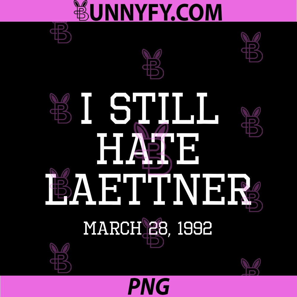 I Still Hate Laettner Tee PNG, Kentucky Fan Merch PNG