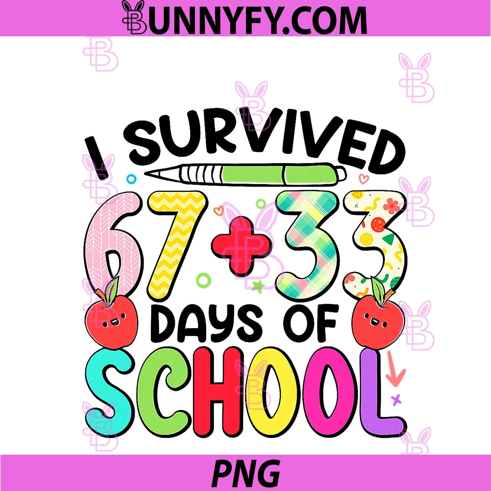 I Survived 100 Days Of School PNG, Funny 67 Student Teacher PNG