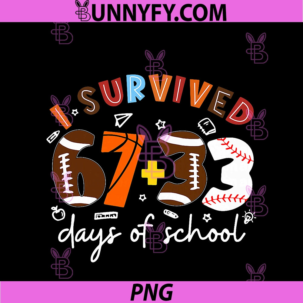 I Survived 67 33 Days Of School 100th Day PNG, Sport Lover PNG