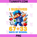 I Survived 67 33 Days Of School PNG, 100 Days Of School 67 Meme PNG