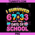 I Survived 67 33 Days Of School PNG, 100 Days Teachers PNG