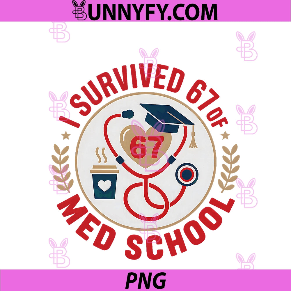 I Survived 67 Days Of Med School PNG, Students PNG