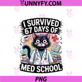 I Survived 67 Days Of Med School PNG, Students Teachers PNG