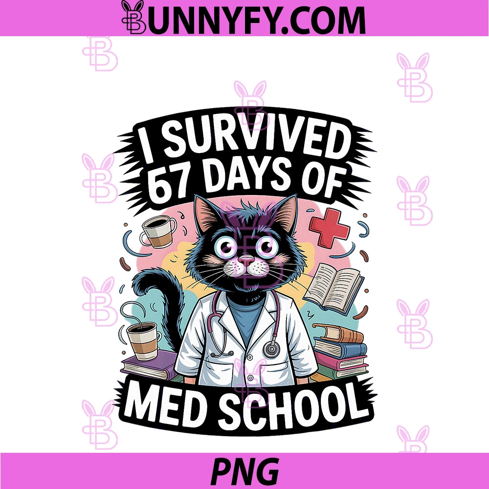 I Survived 67 Days Of Med School PNG, Students Teachers PNG