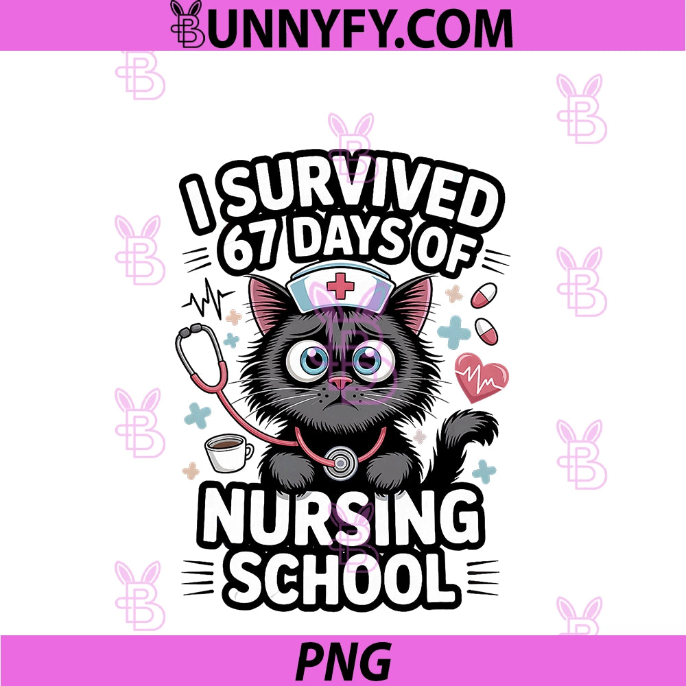 I Survived 67 Days Of Nursing Nurse PNG, School Students Women's PNG