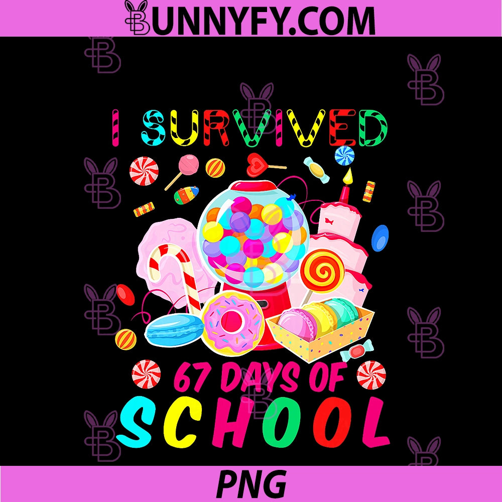 I Survived 67 Days Of School Candy PNG, Funny 67 Teacher PNG
