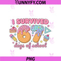 I Survived 67 Days Of School Funny PNG, 67 Teachers Meme PNG