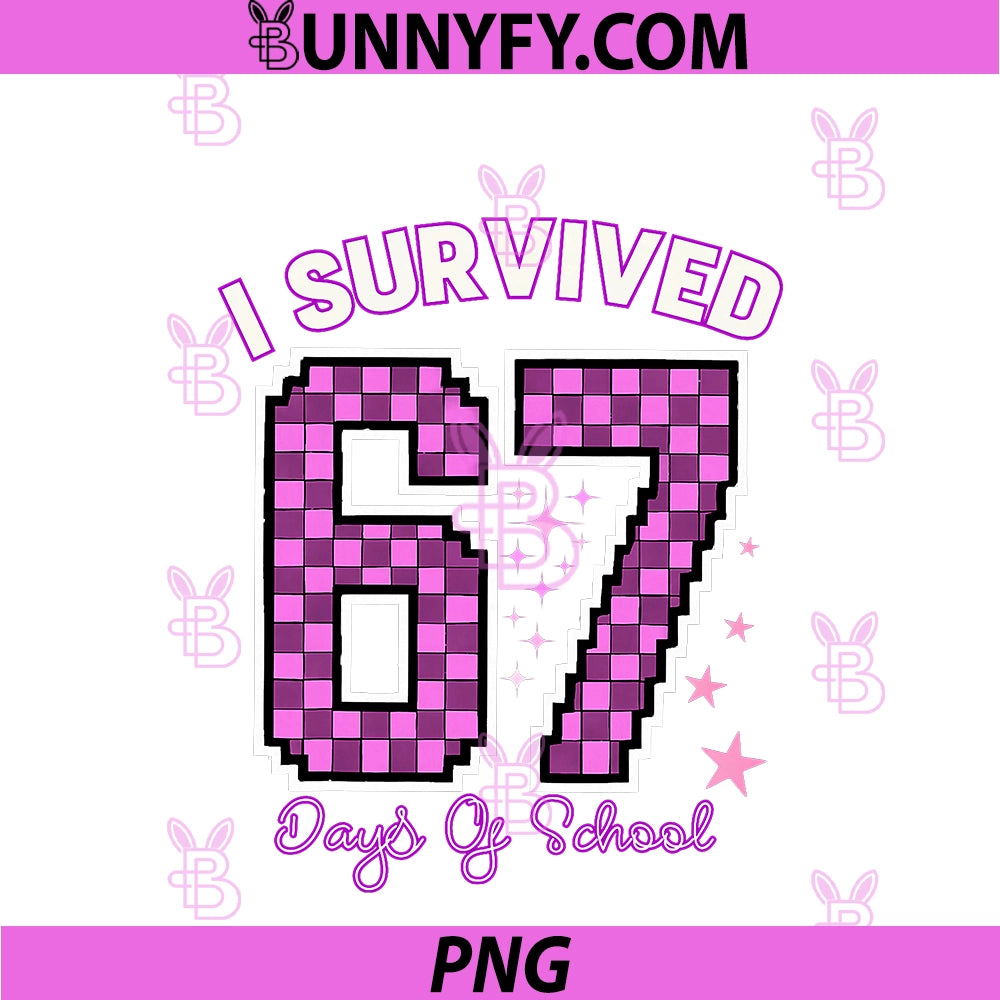 I Survived 67 Days Of School Girls PNG, Teachers 100 Days School PNG