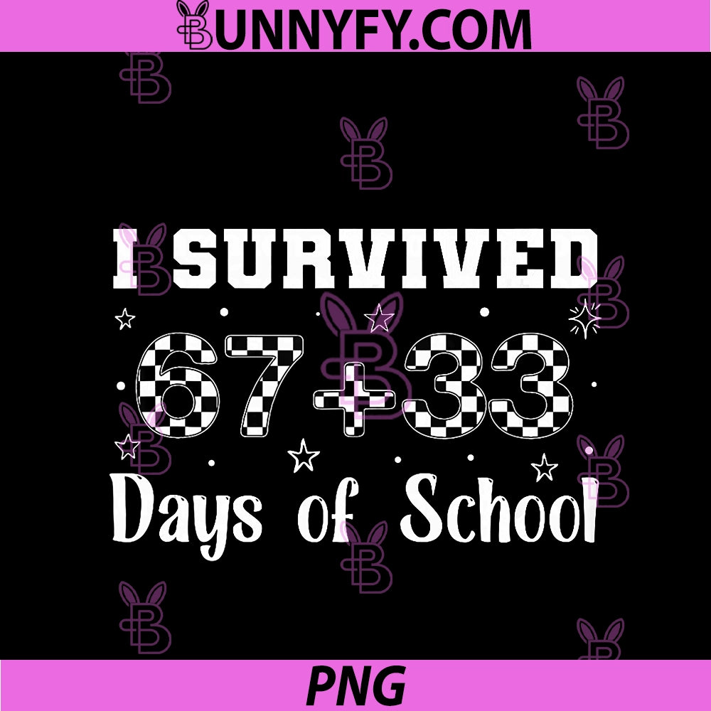 I Survived 67 Days Of School PNG, 100th Day 6-7 Meme PNG
