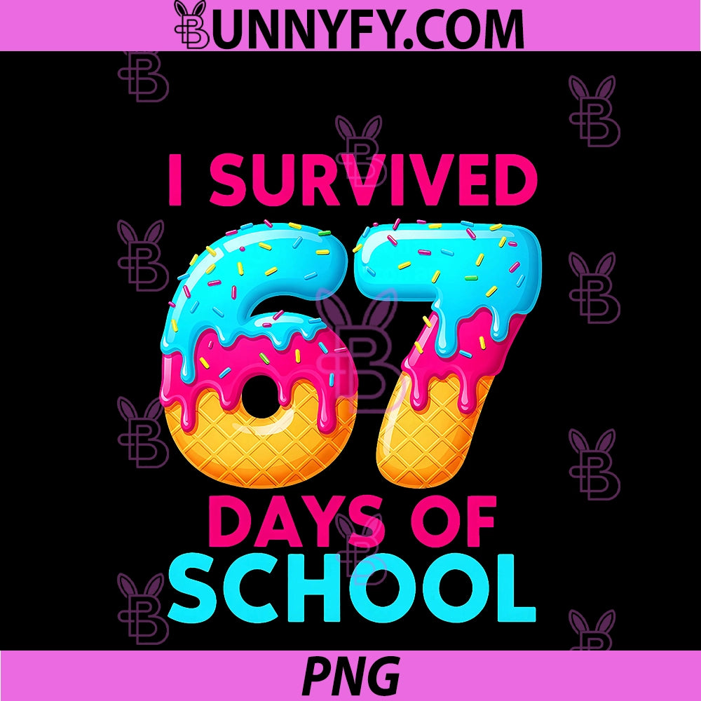 I Survived 67 Days Of School PNG, 67 Meme Teachers Students PNG