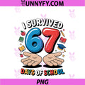 I Survived 67 Days Of School PNG, Busy Teachers Humor Relaxation PNG
