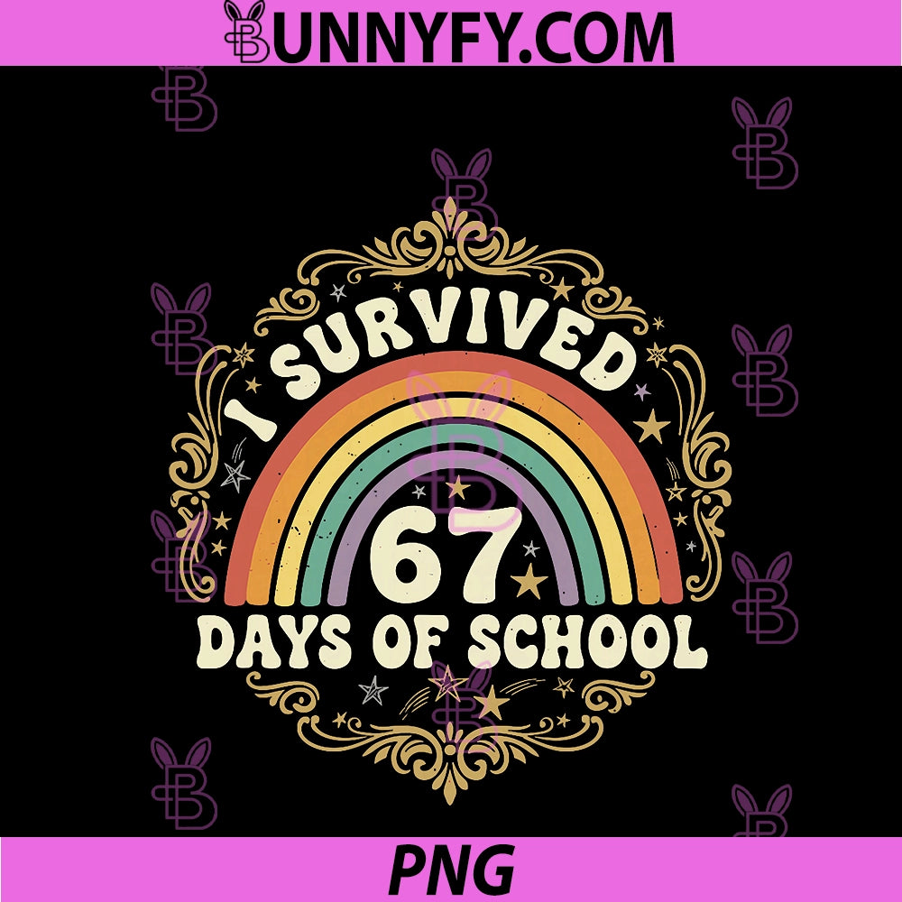 I Survived 67 Days Of School PNG, Funny 67 Teachers PNG