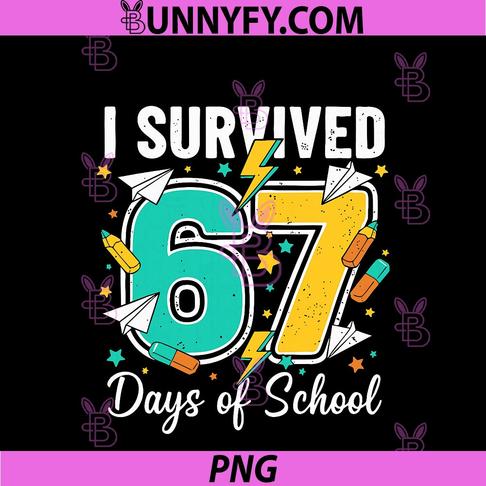 I Survived 67 Days Of School PNG, Funny 67 Teachers Students Meme PNG
