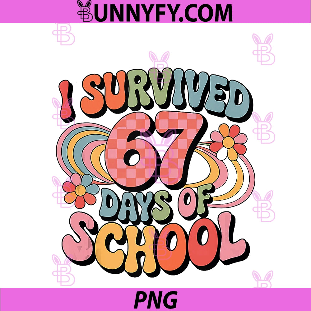 I Survived 67 Days Of School PNG, Funny 67 Teachers Students Meme PNG (5)