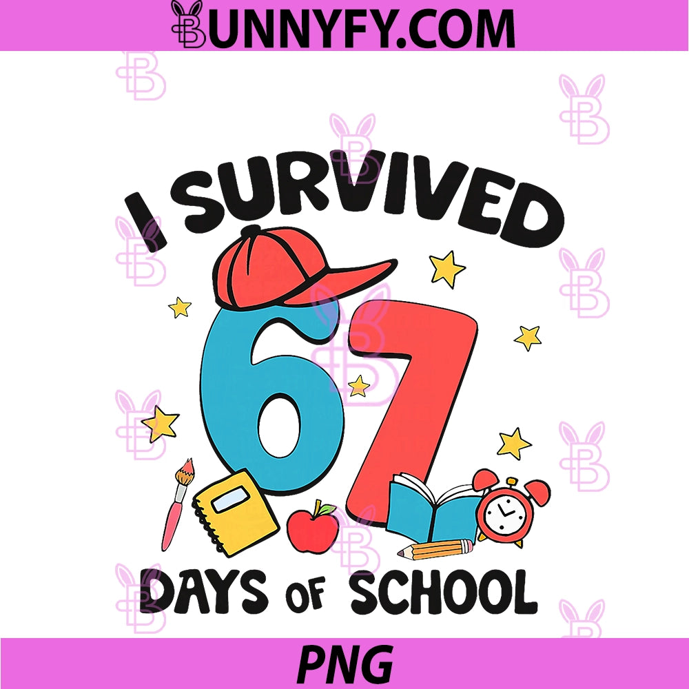I Survived 67 Days Of School PNG, Funny 67 Teachers Students Meme PNG