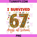 I Survived 67 Days Of School PNG, Funny Meme Teacher Student PNG