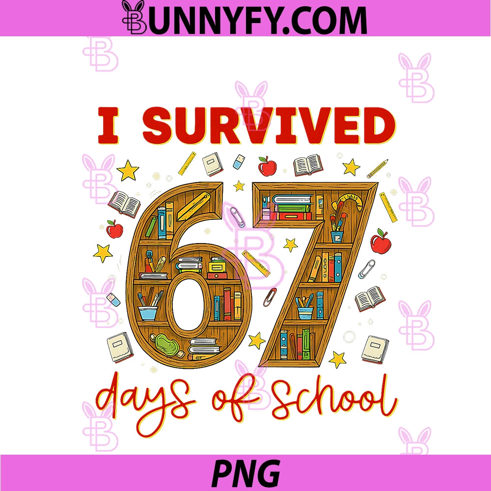 I Survived 67 Days Of School PNG, Funny Meme Teacher Student PNG