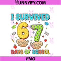 I Survived 67 Days Of School PNG, Funny Six Seven 6 7 Meme Z Gen PNG